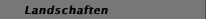 Landschaften